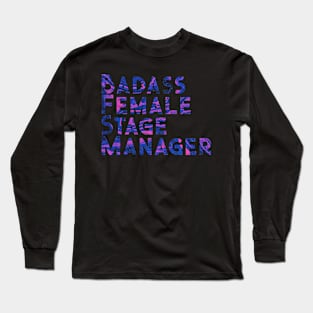 Badass Female Stage Manager Long Sleeve T-Shirt